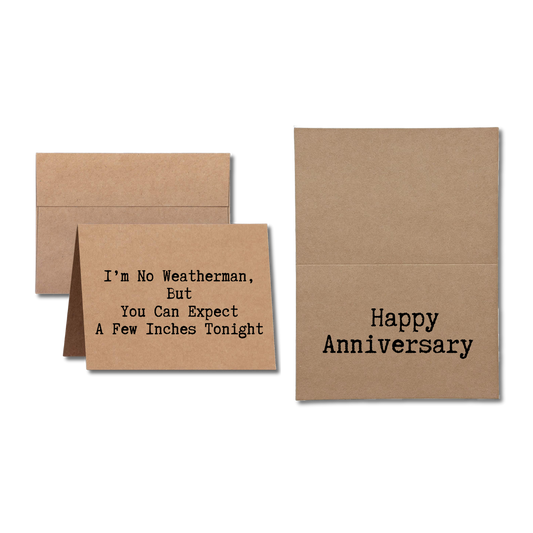 inappropriate card says I'm No Weatherman But You Can Expect A Few Inches Tonight Happy Anniversary