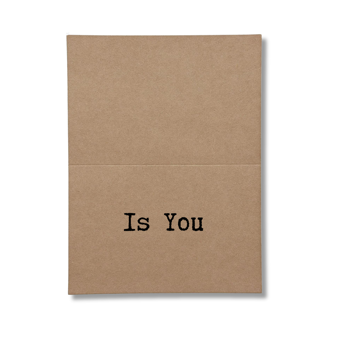 inside of card says Is You