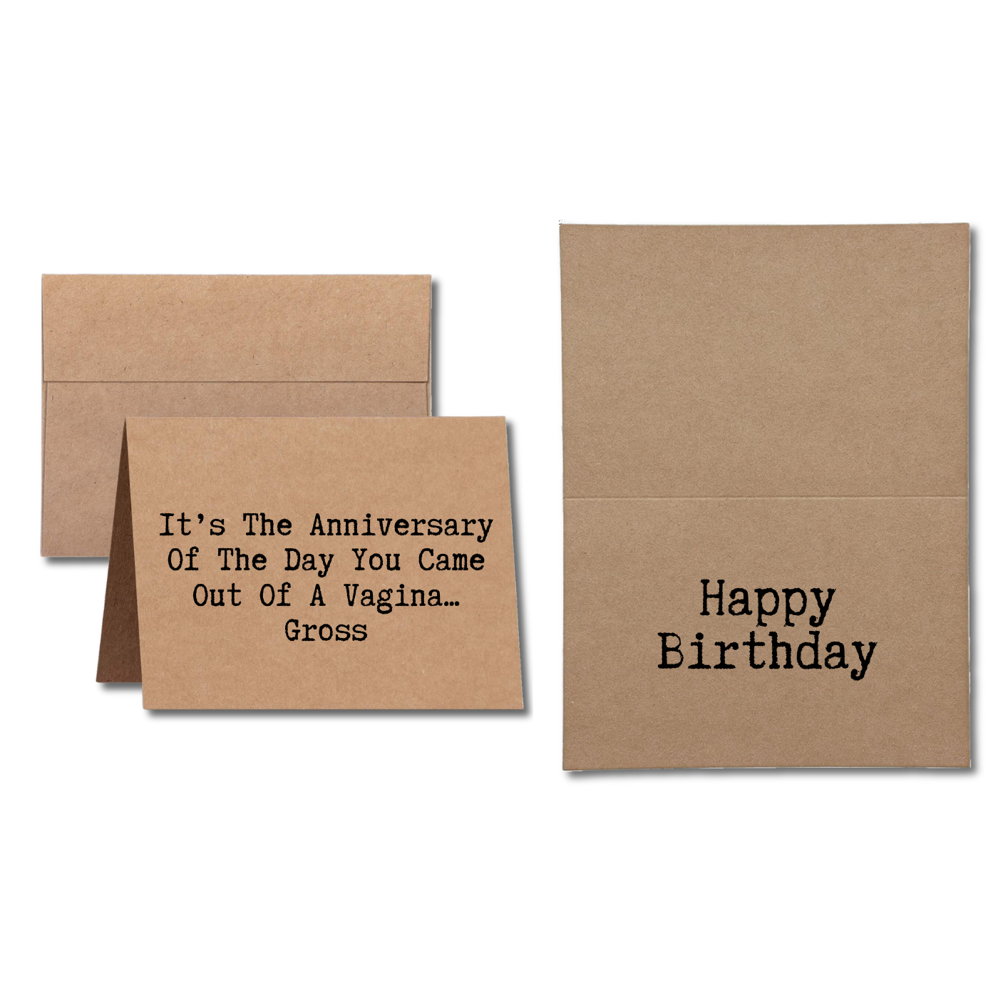birthday card says Its The Anniversary Of the Day You Came Out Of A Vagina Gross Happy Birthday