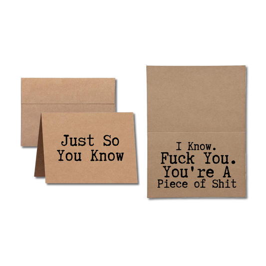 card says Just So You Know I Know Fuck You You're A Piece of Shit