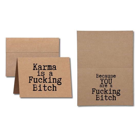 Karma is a Fucking Bitch Because You are a Fucking Bitch Greeting Card