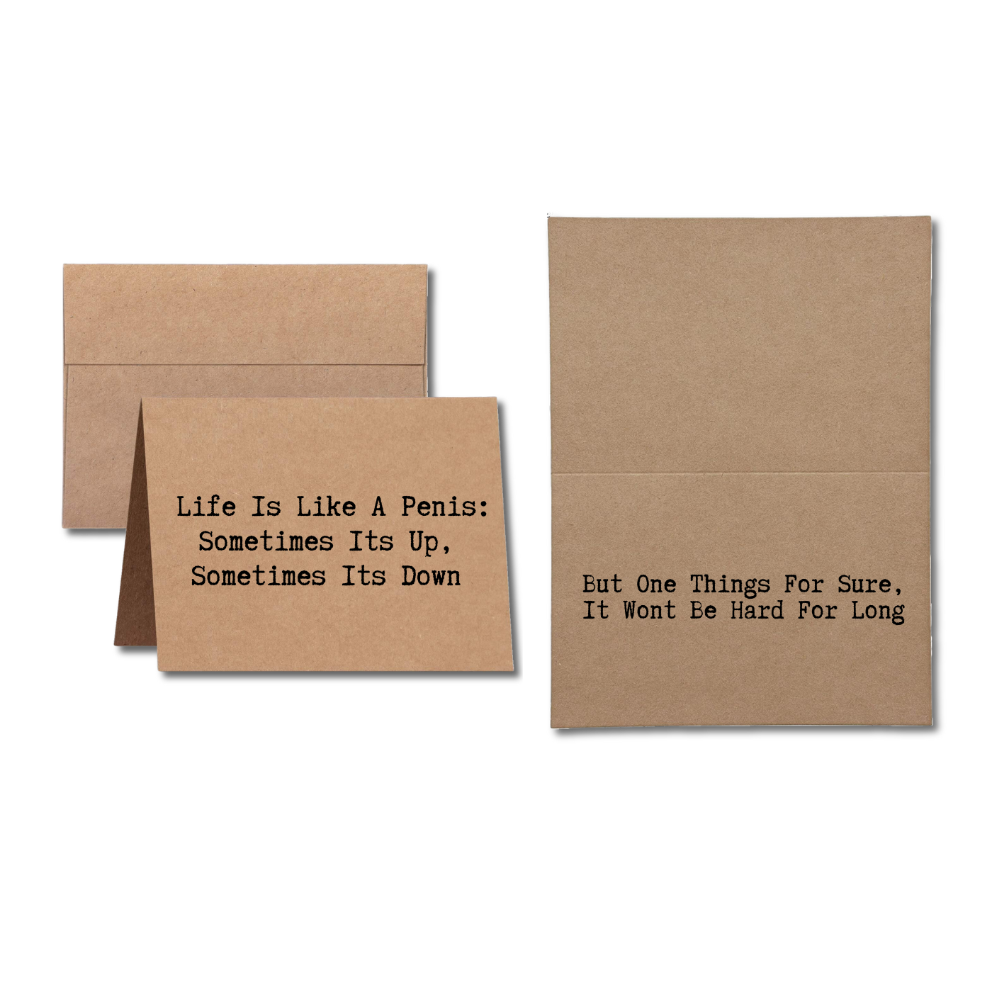 greeting card says Life is Like a Penis Sometimes Its Up and Sometimes Its Down But One Things For Sure It Won't Be Hard For Long