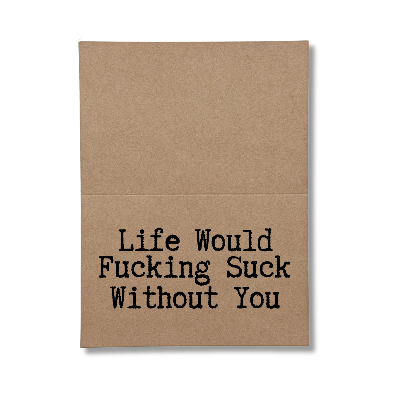 life would fucking suck inside greeting card