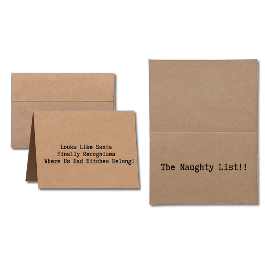 Christmas Card says Looks Lie Santa Finally recognizes Where Us bad Bitched Belong! The Naughty List