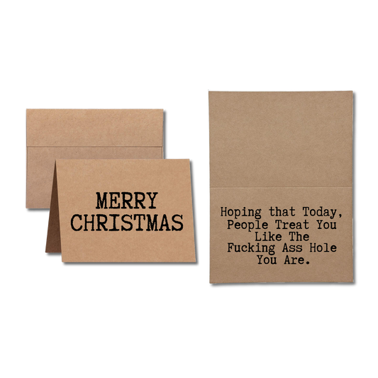 Christmas card says Merry Christmas Hoping That Today People Treat You Like The Fucking Ass Hole You Are 