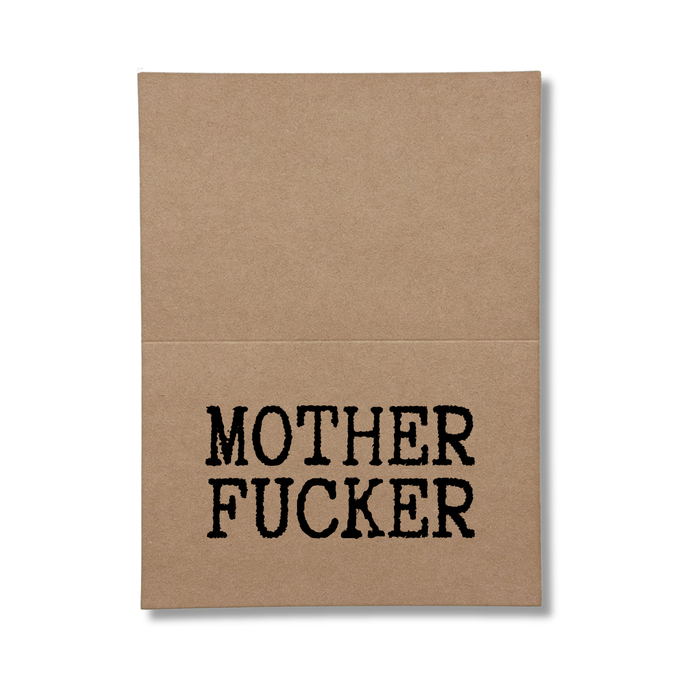 inside card says Mother Fucker