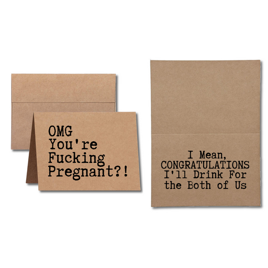 OMG You're Fucking Pregnant I Mean Congratulations I'll drink for the both of us maternity greeting card