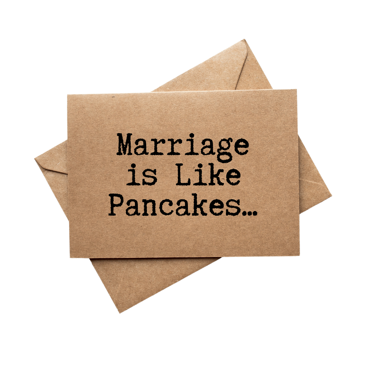 Marriage is Like Pancakes Front of Greeting Card