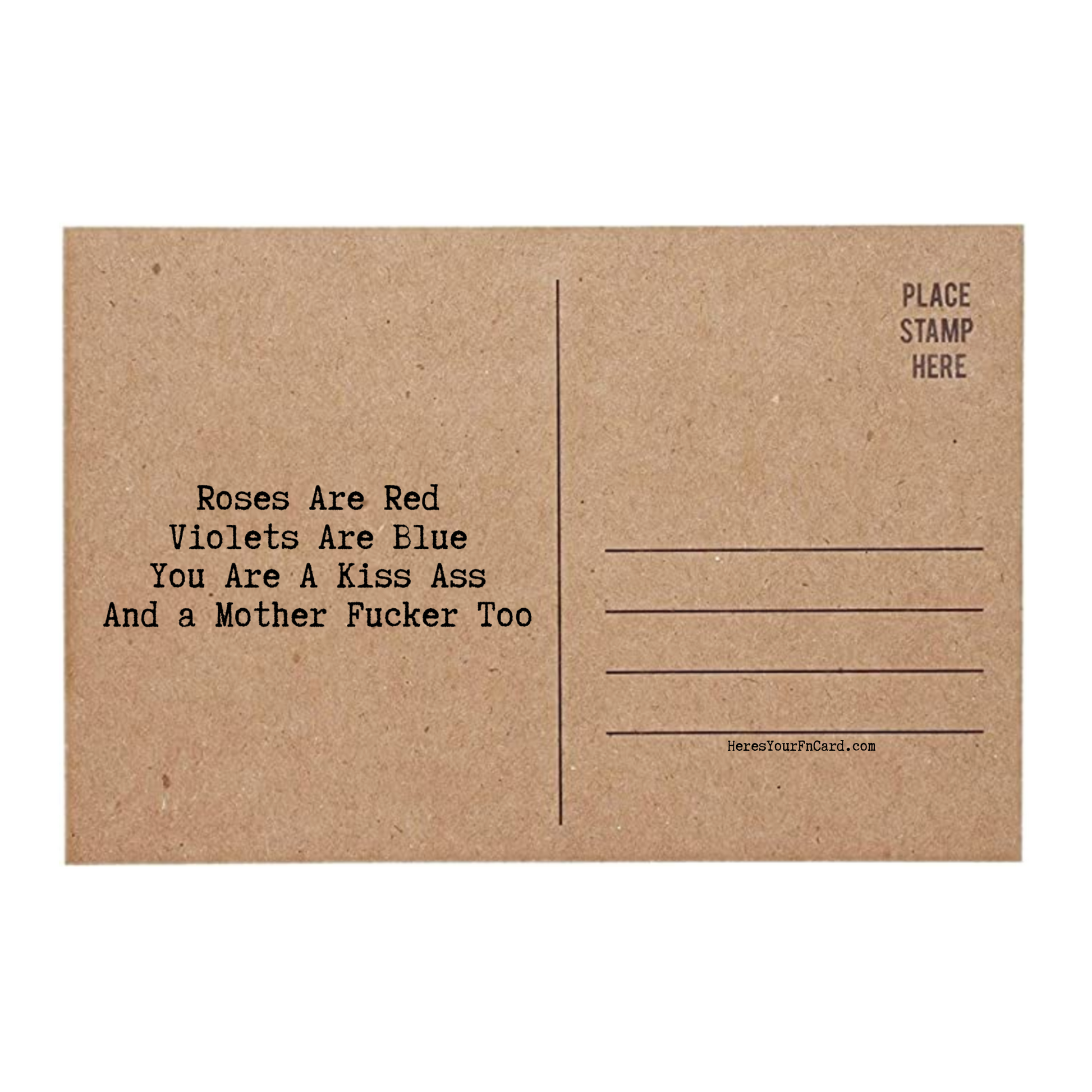 back of card says Roses Are Red Violets Are Blue You Are A Kiss Ass and a Mother Fucker Too