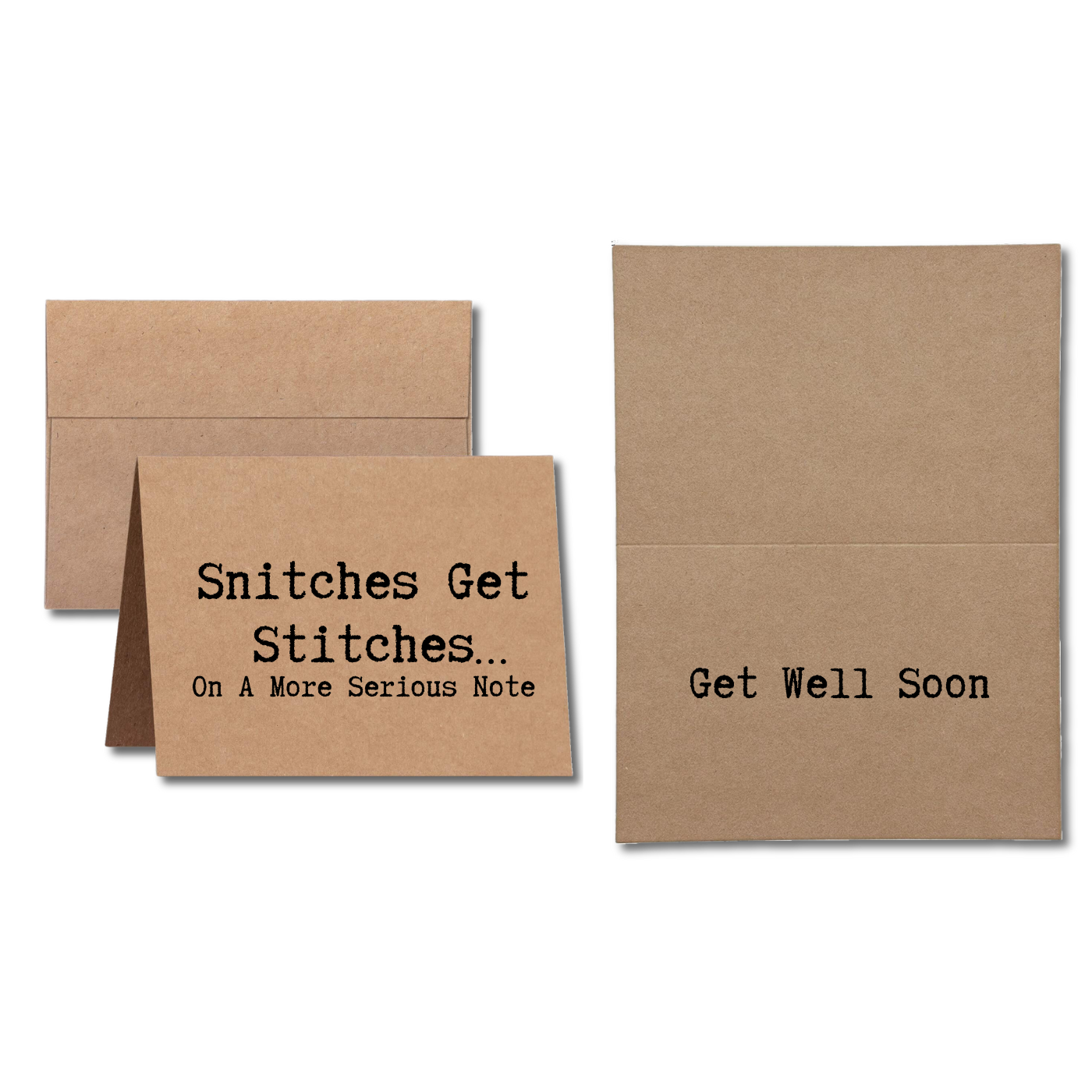 card says Snitches Get Stitches On A More Serious Note Get Well Soon