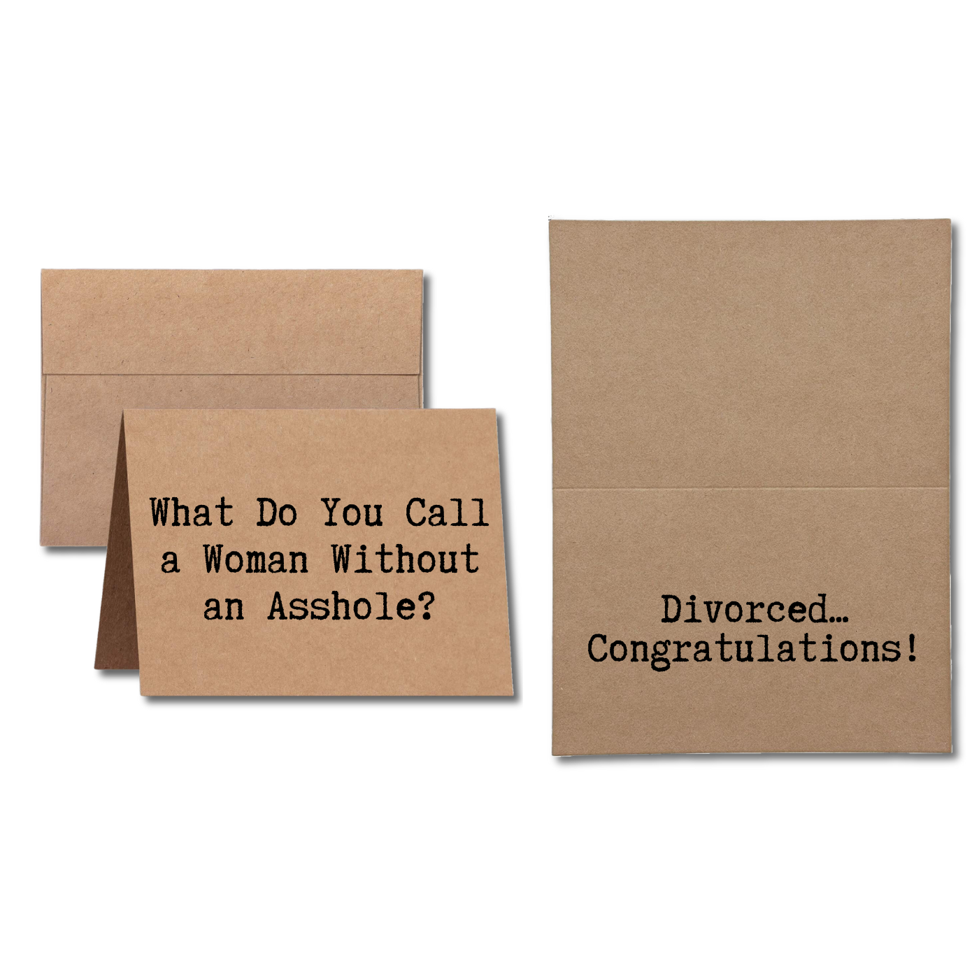 card says What Do You Call A Woman Without An Asshole? Divorced... Congratulations
