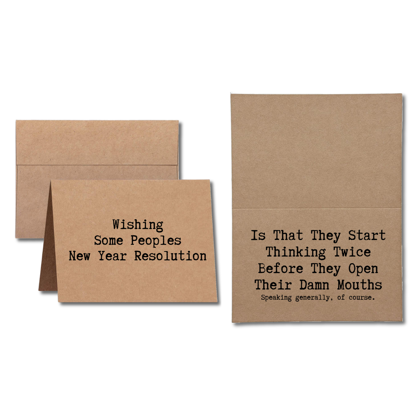 card says Wishing Some Peoples New Year Resolution Is That They Start Thinking Twice Before They Open Their Mouths Speaking Generally Of Course