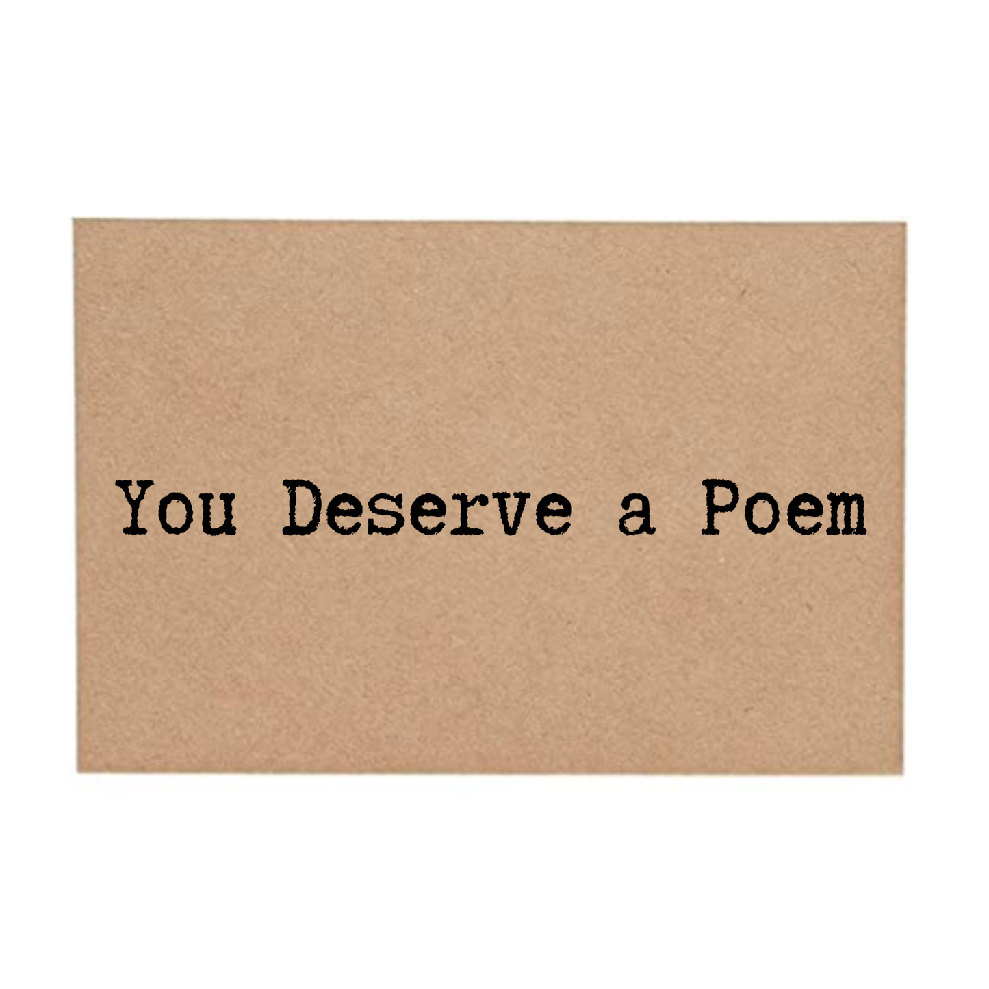 front of card says You Deserve A Poem 