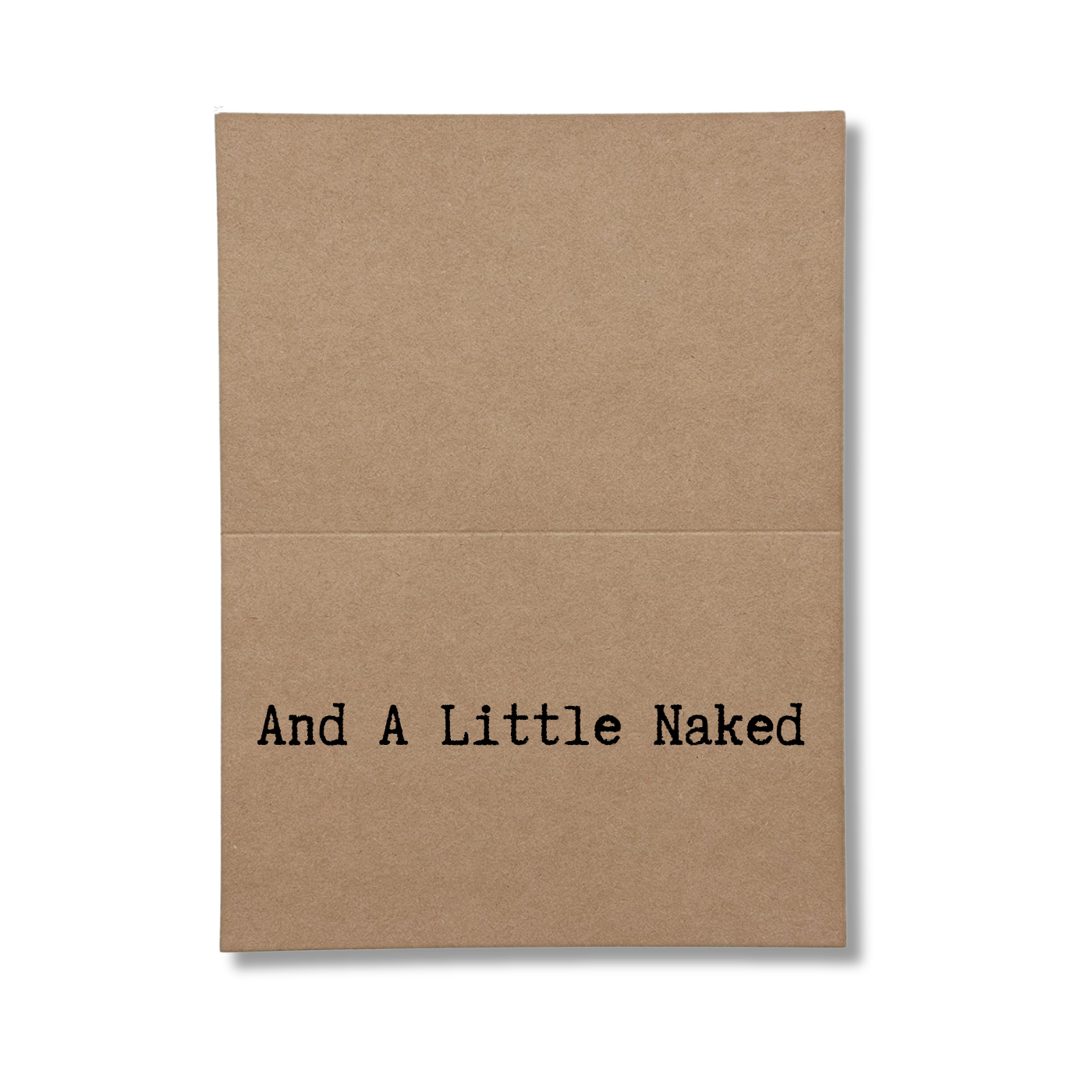 inside of card says And A Little Naked