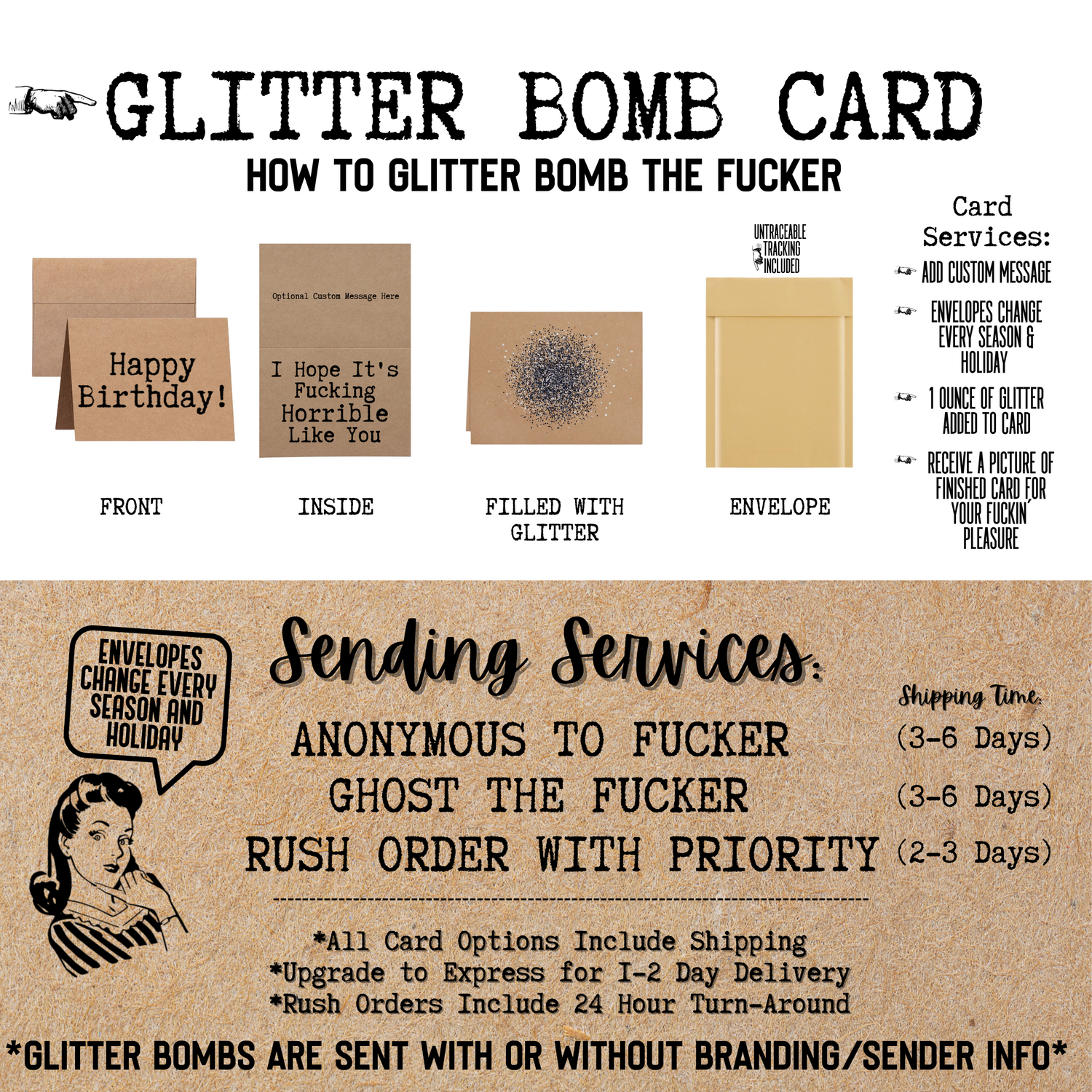Glitter Bomb the Fucker with a bubble mailer filled with Glitter and topped with a Greeting Card - can be sent with or without branding