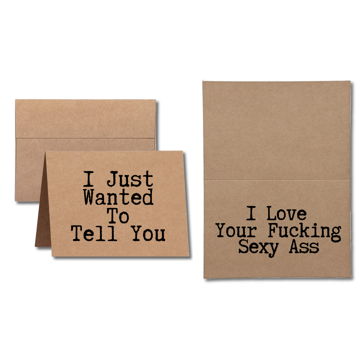 I just wanted to tell you I love your fucking secy ass greeting card