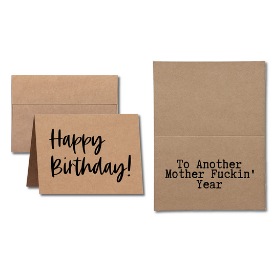 Happy Birthday to Another Mother Fuckin' Year Greeting Card