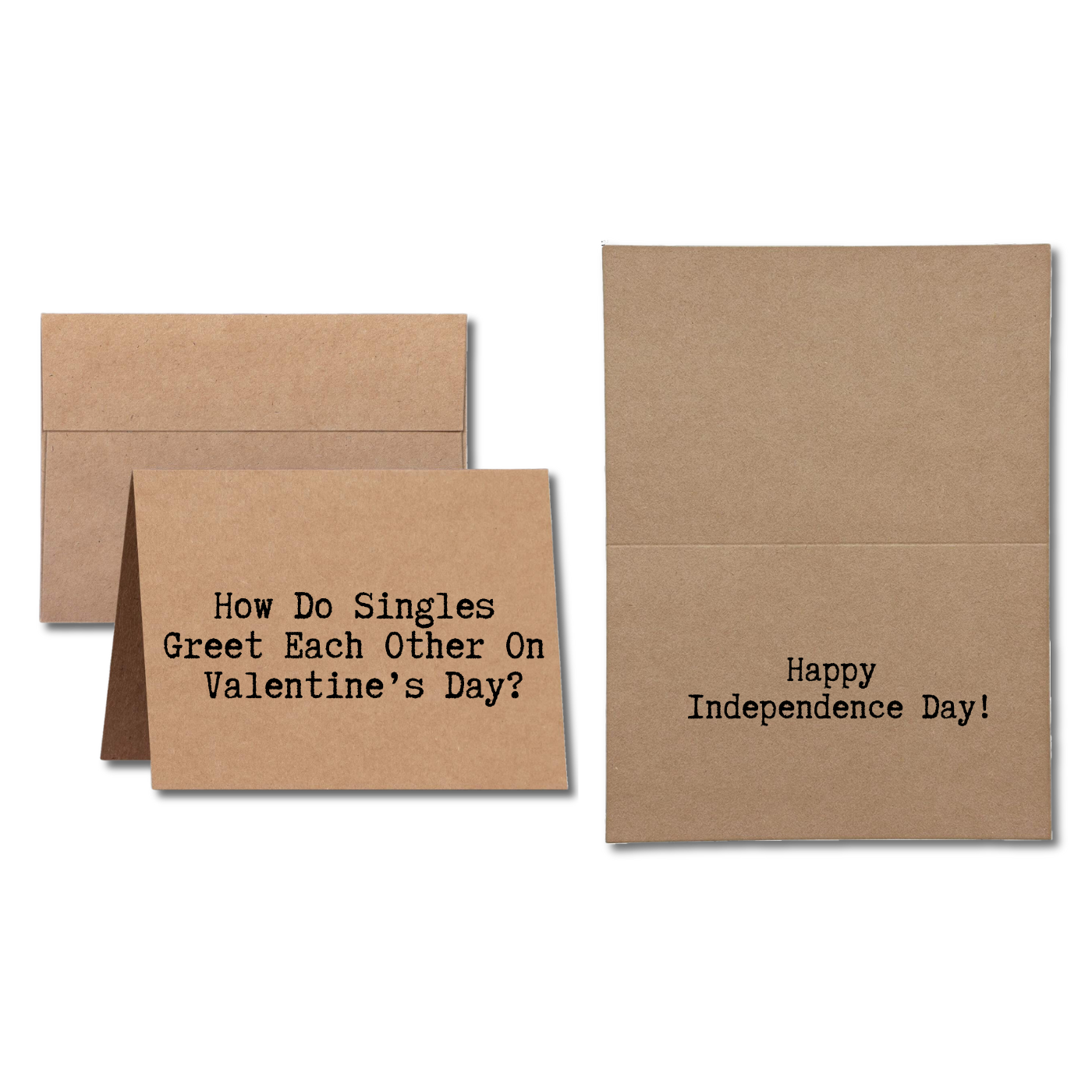 Valentine card says How Do Singles Greet Each Other On Valentines Day Happy Independence Day