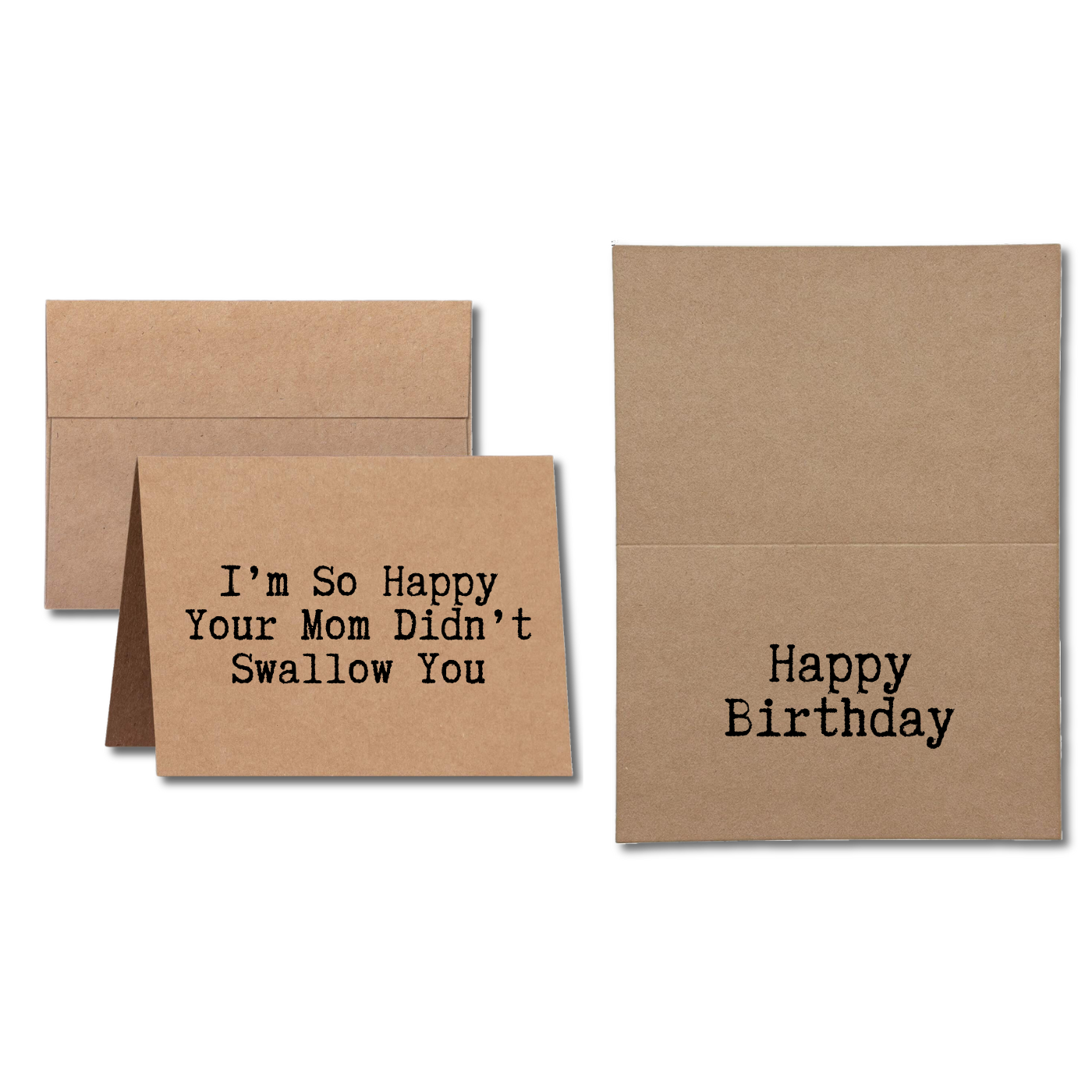 birthday card says I'm So Happy Your Mom Didn't Swallow You Happy Birthday