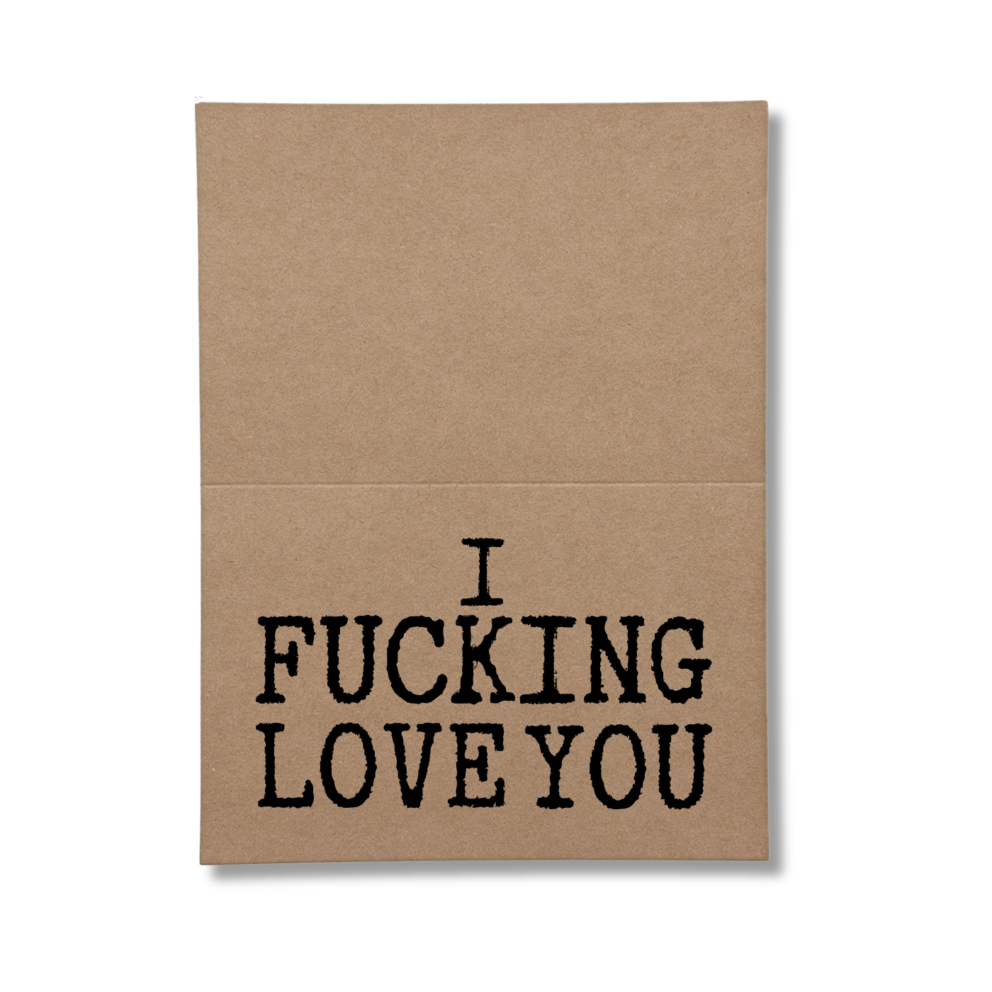 I fucking love you inside of greeting card