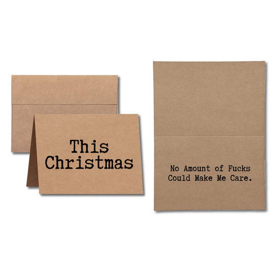 This Christmas No Amount of Fucks Could Make Me Care  Greeting Card