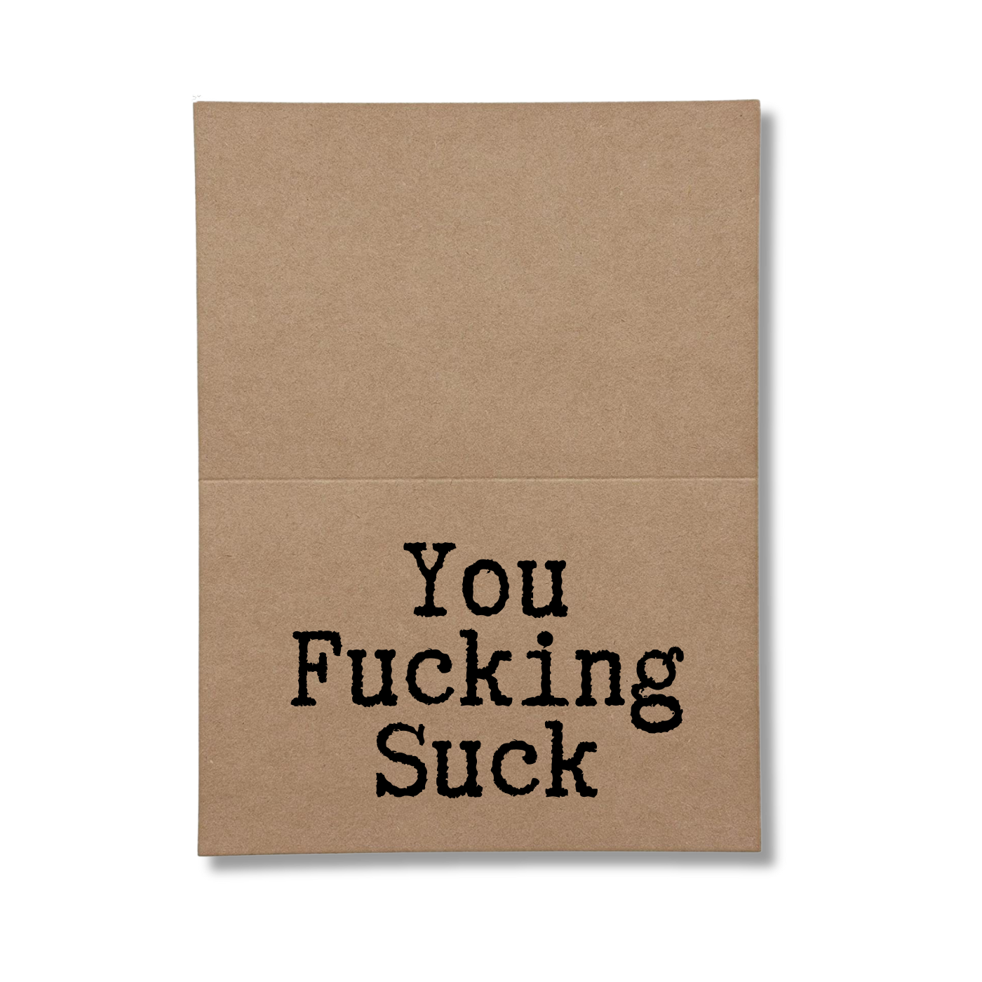 inside of card says You Fucking Suck
